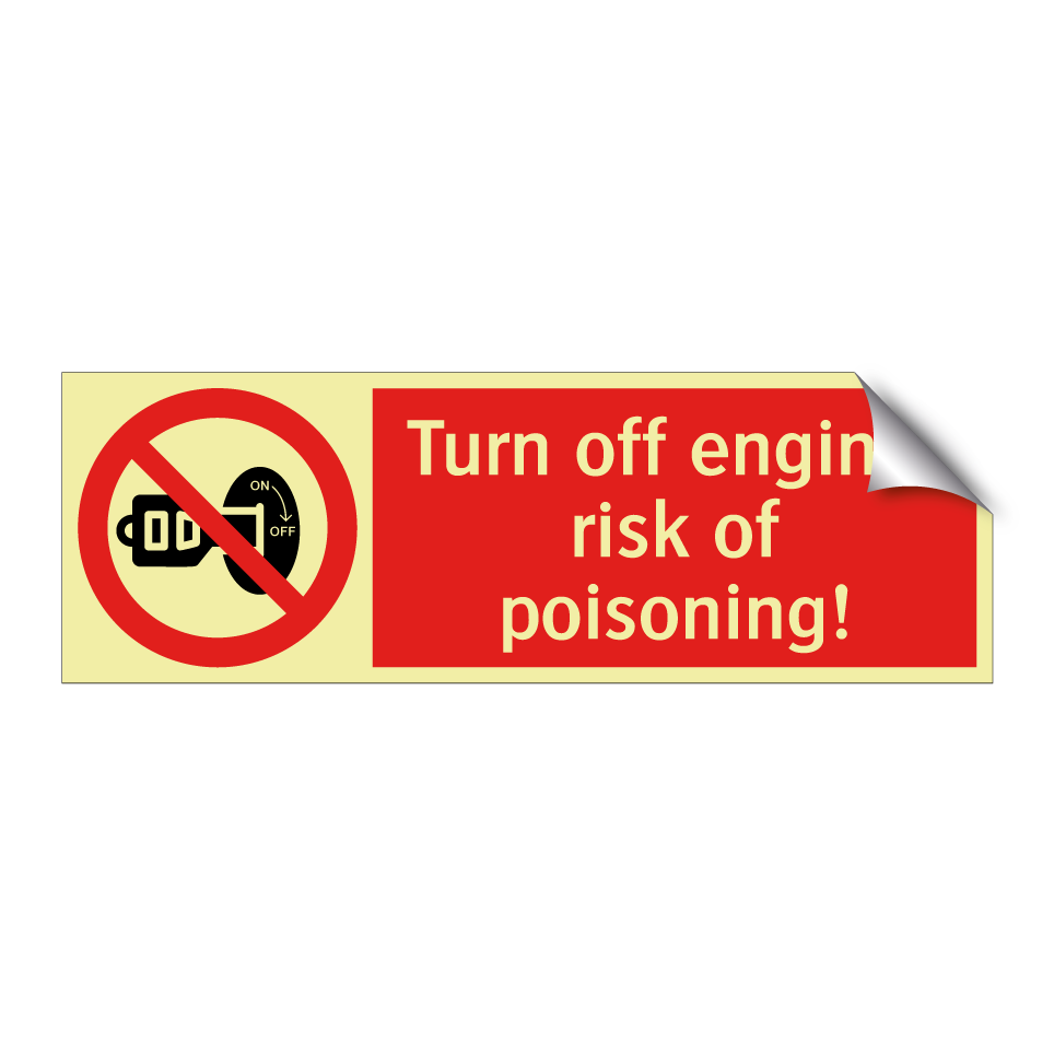 Turn off engine, risk of poisoning!