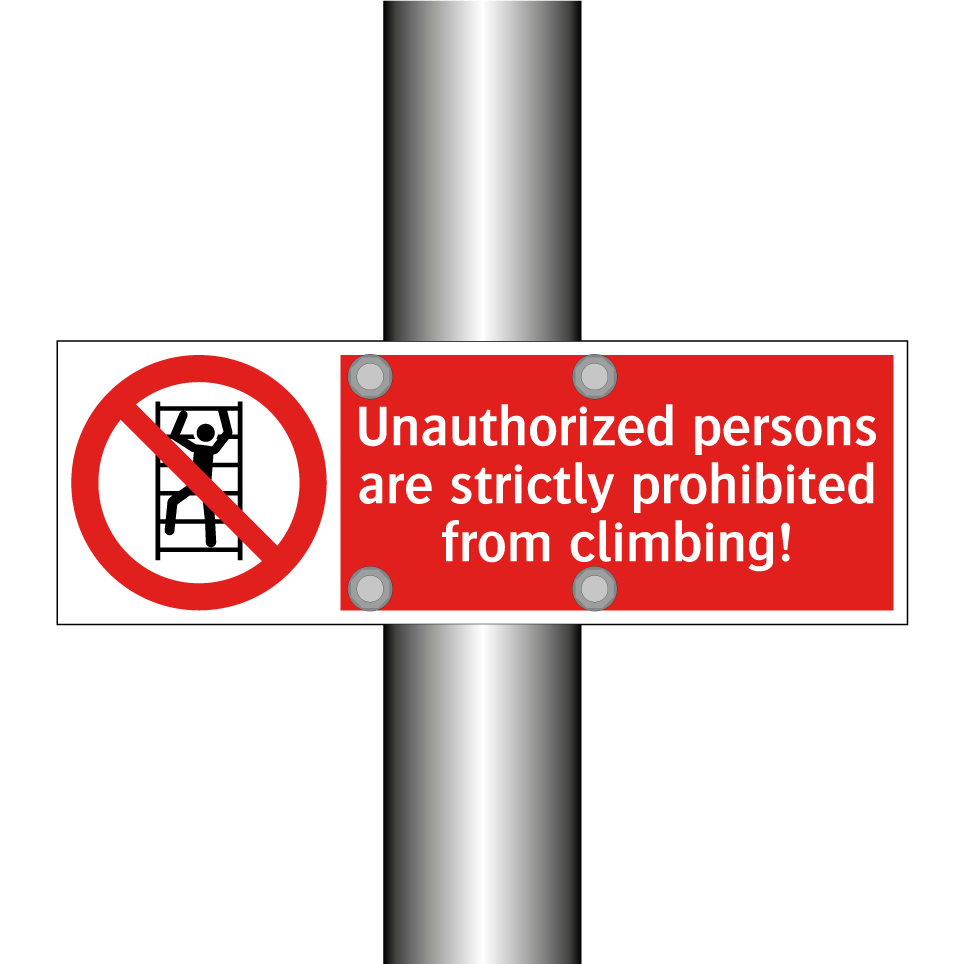 Unauthorized persons are strictly prohibited from climbing!
