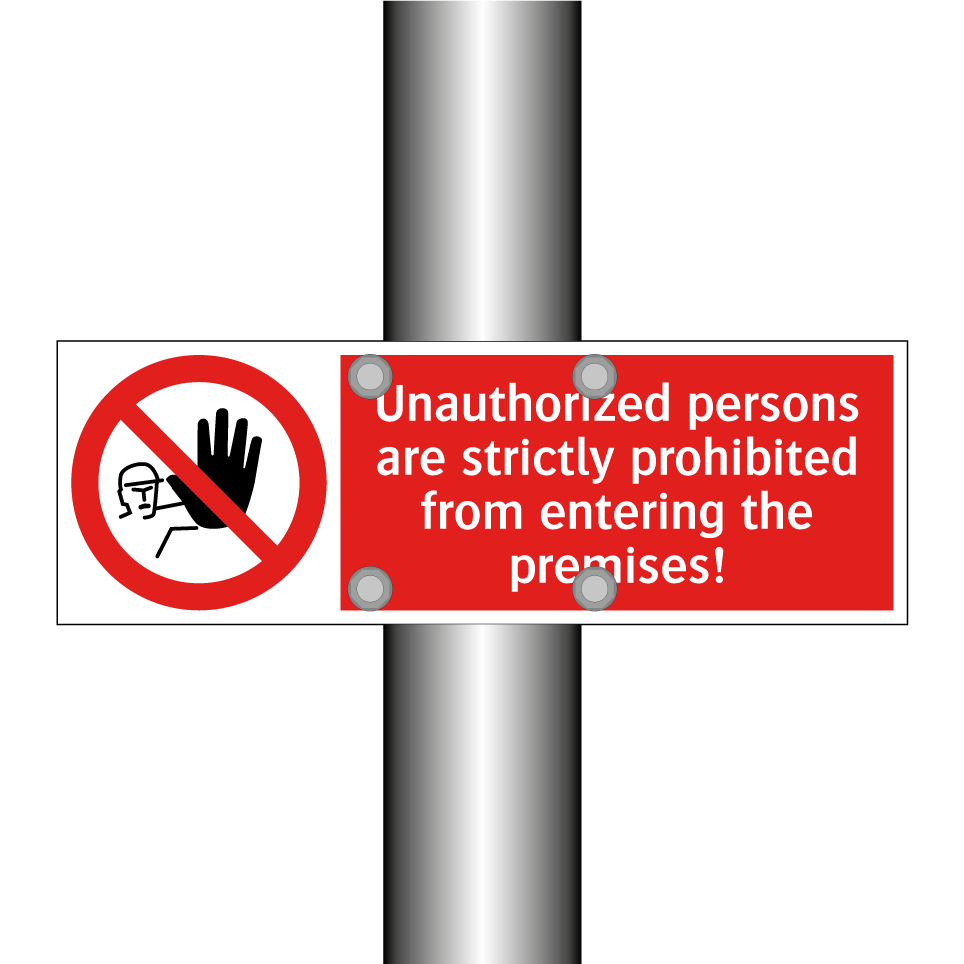 Unauthorized persons are strictly prohibited from entering the premises!