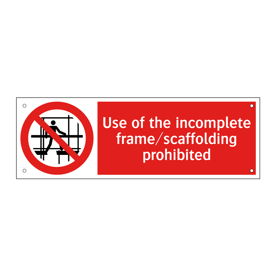 Use of the incomplete frame/scaffolding prohibited