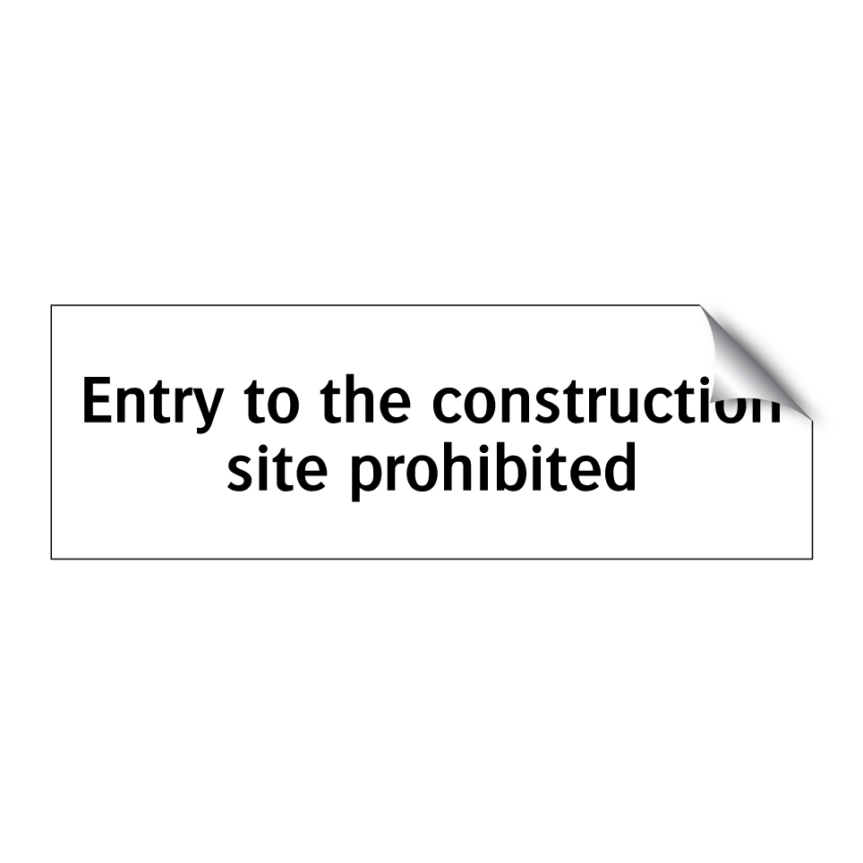 Entry to the construction site prohibited