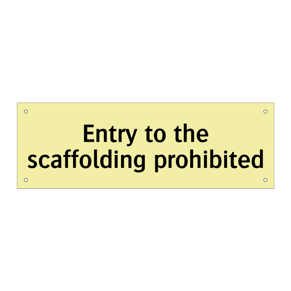 Entry to the scaffolding prohibited