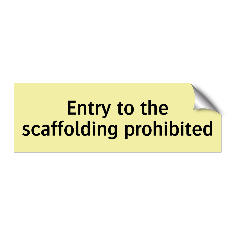 Entry to the scaffolding prohibited