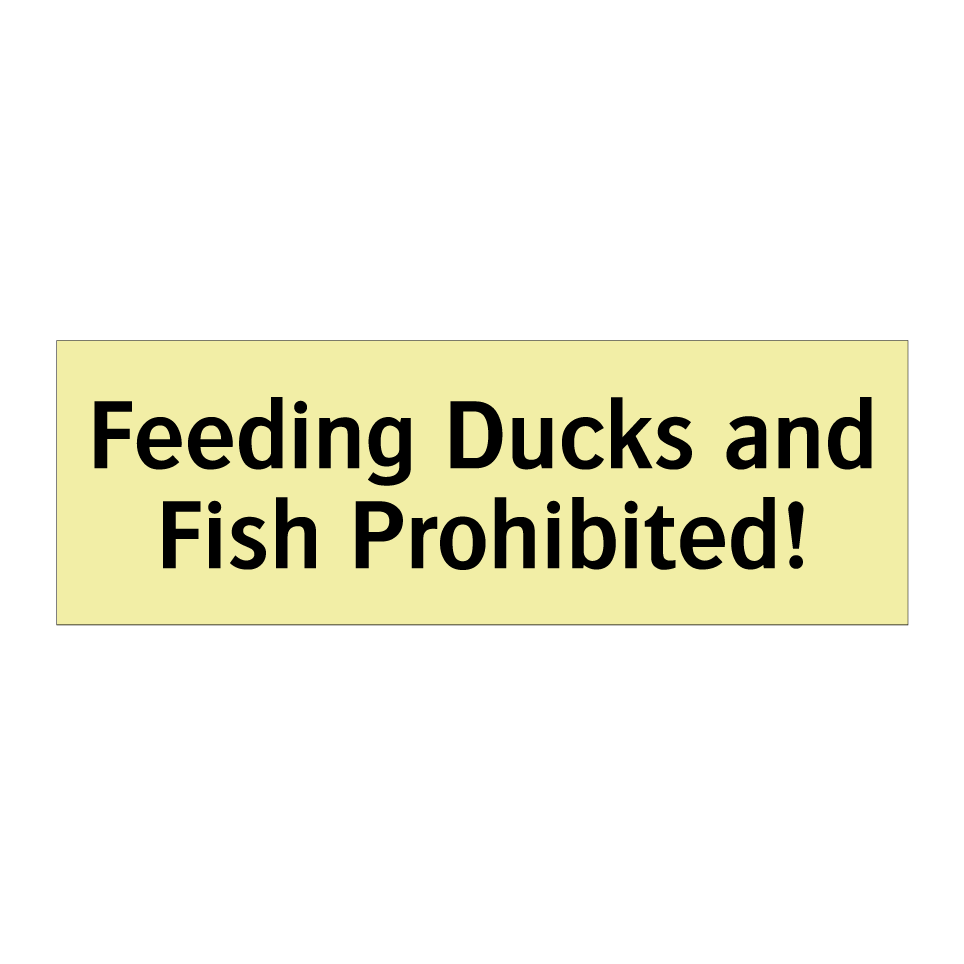 Feeding Ducks and Fish Prohibited!