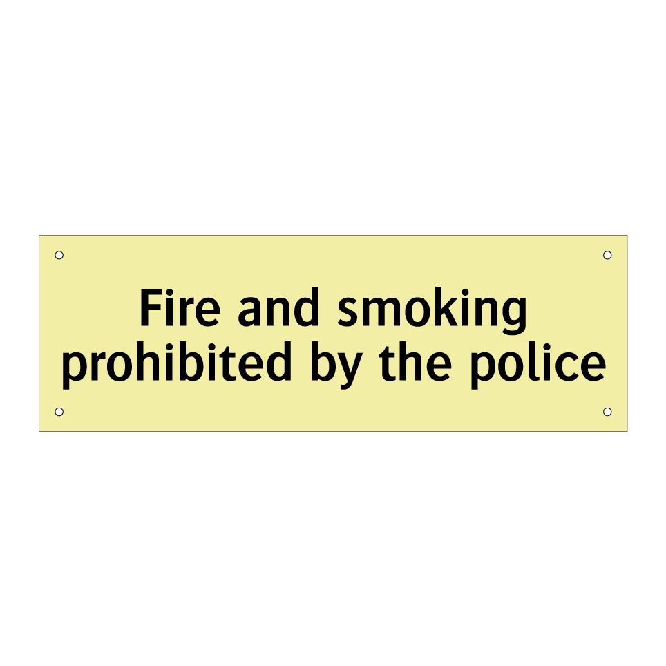 Fire and smoking prohibited by the police