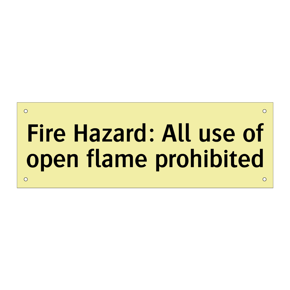 Fire Hazard: All use of open flame prohibited