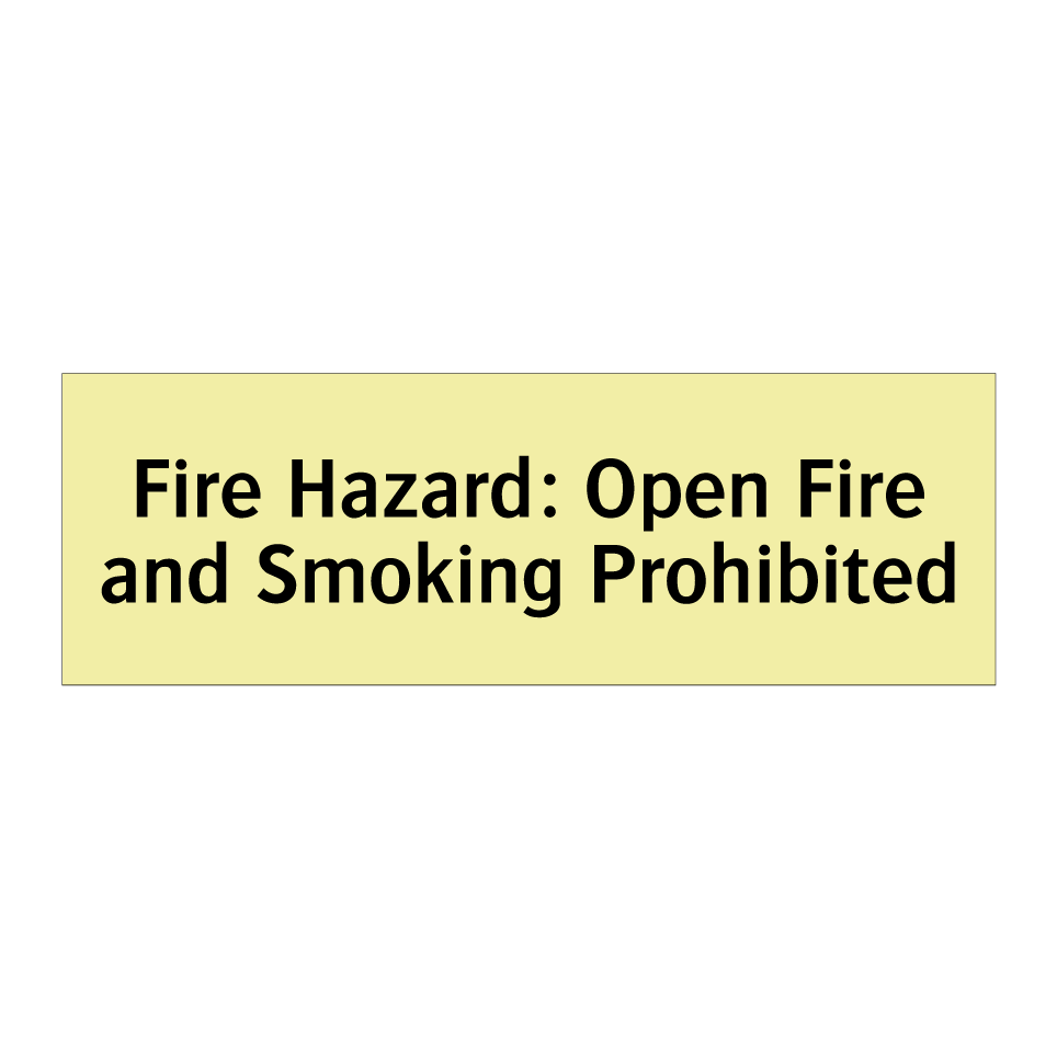 Fire Hazard: Open Fire and Smoking Prohibited