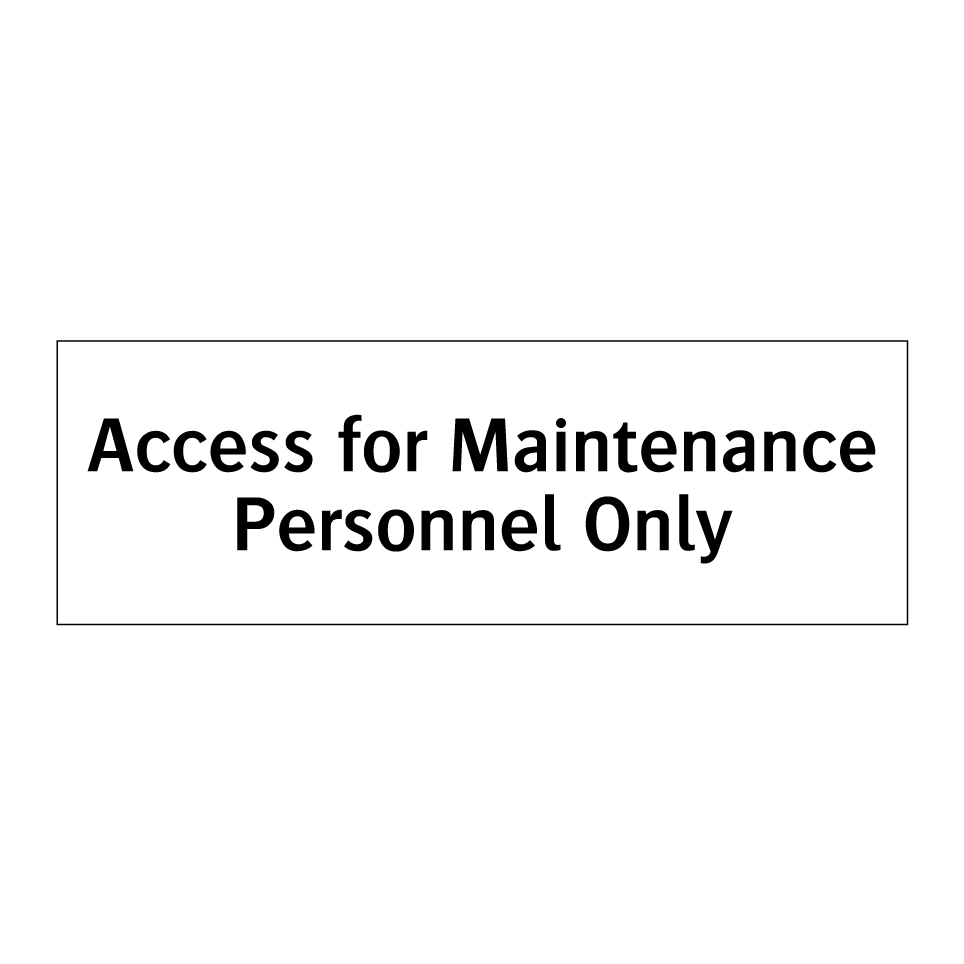 Access for Maintenance Personnel Only