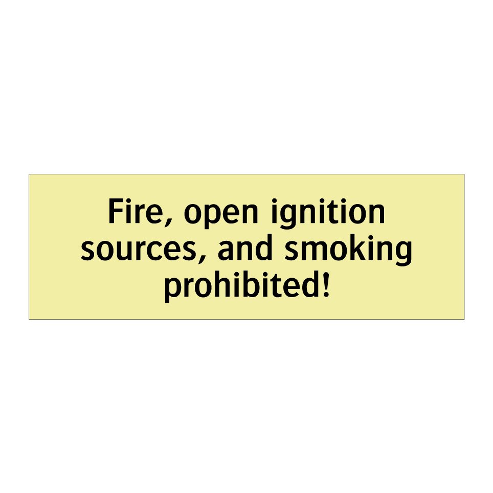 Fire, open ignition sources, and smoking prohibited!