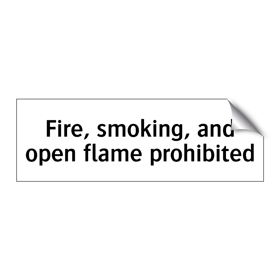 Fire, smoking, and open flame prohibited