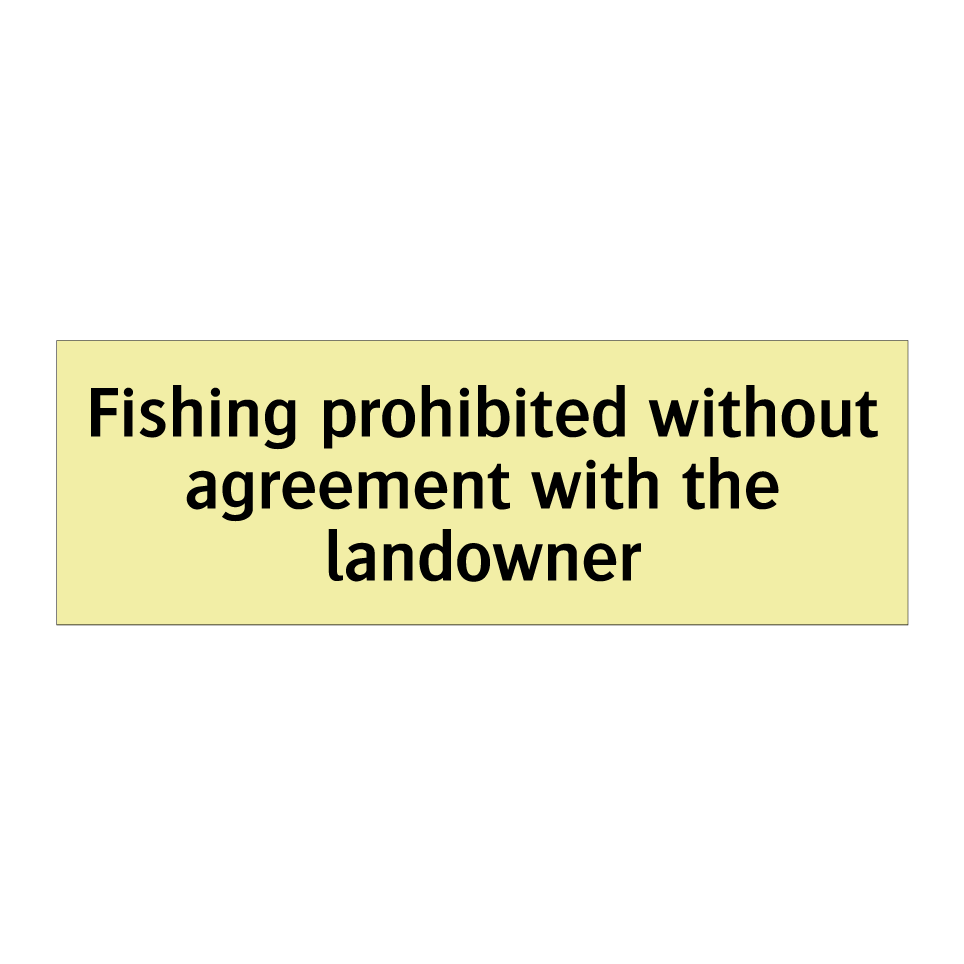 Fishing prohibited without agreement with the landowner
