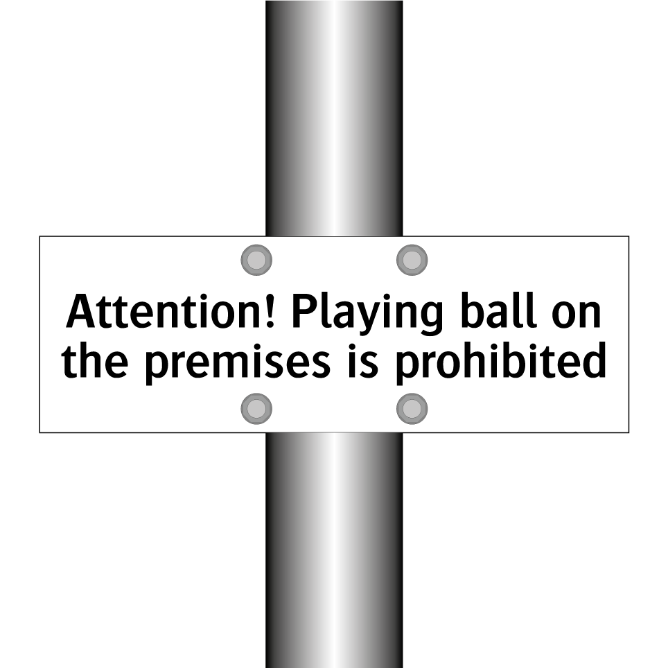 Attention! Playing ball on the premises is prohibited