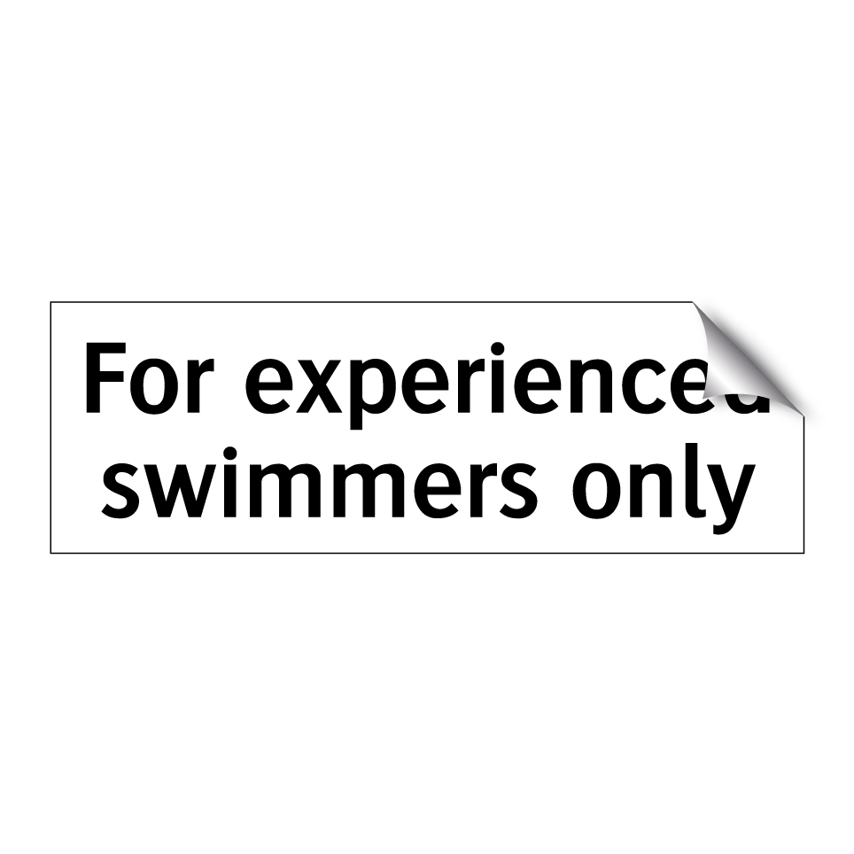 For experienced swimmers only