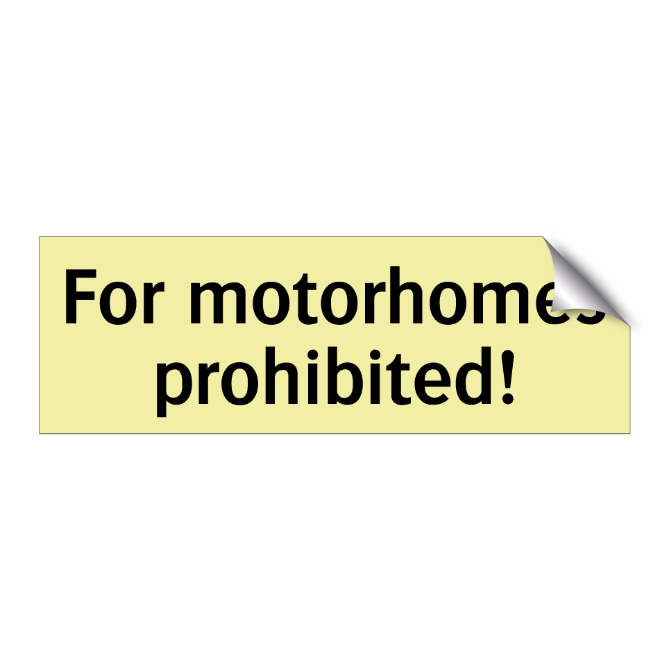 For motorhomes prohibited!