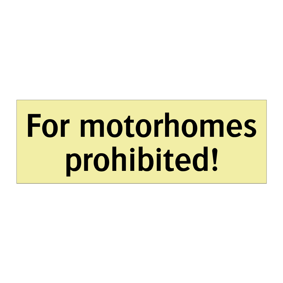For motorhomes prohibited!