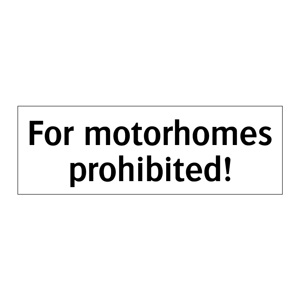 For motorhomes prohibited!