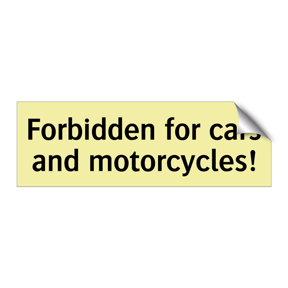 Forbidden for cars and motorcycles!