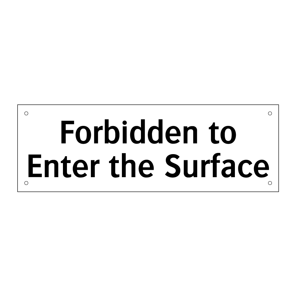 Forbidden to Enter the Surface