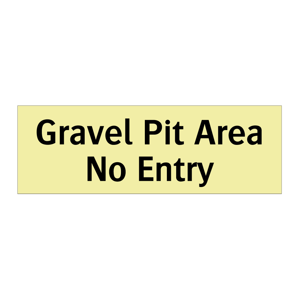 Gravel Pit Area No Entry