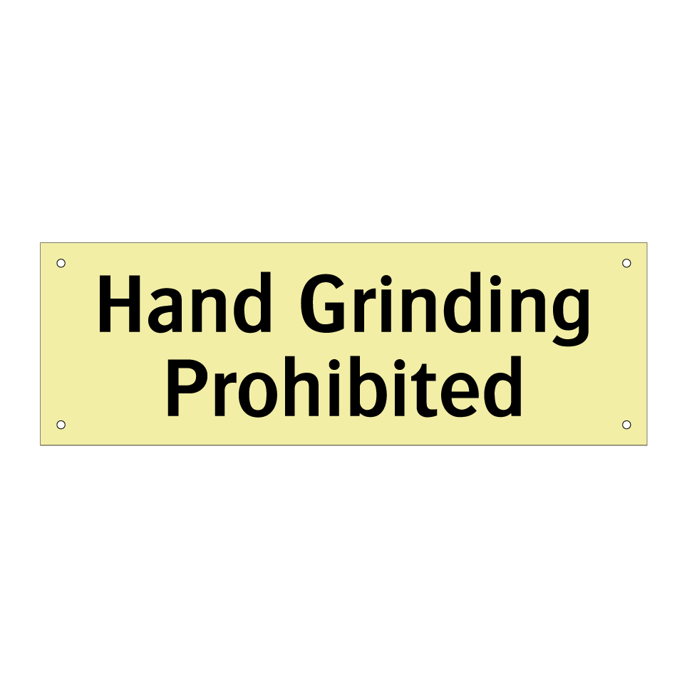 Hand Grinding Prohibited