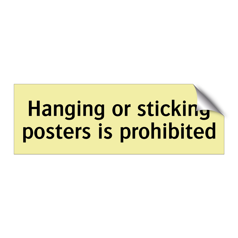 Hanging or sticking posters is prohibited