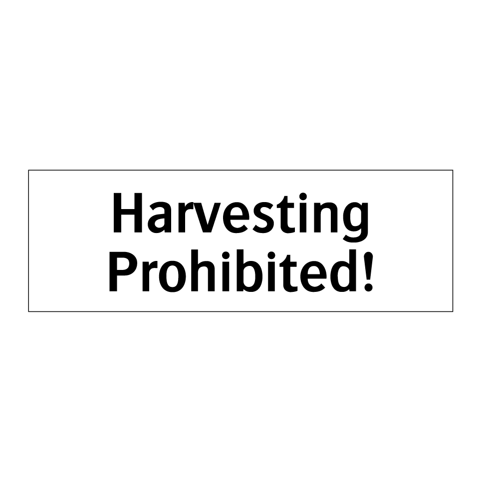 Harvesting Prohibited!
