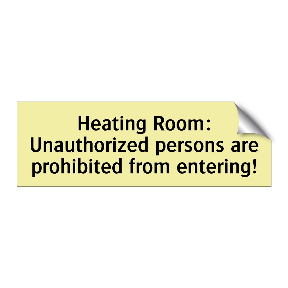 Heating Room: Unauthorized persons are prohibited from entering!
