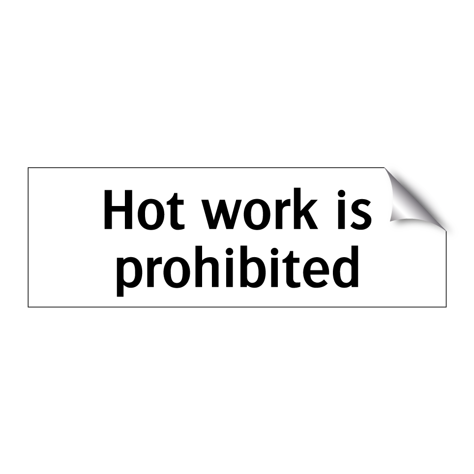 Hot work is prohibited