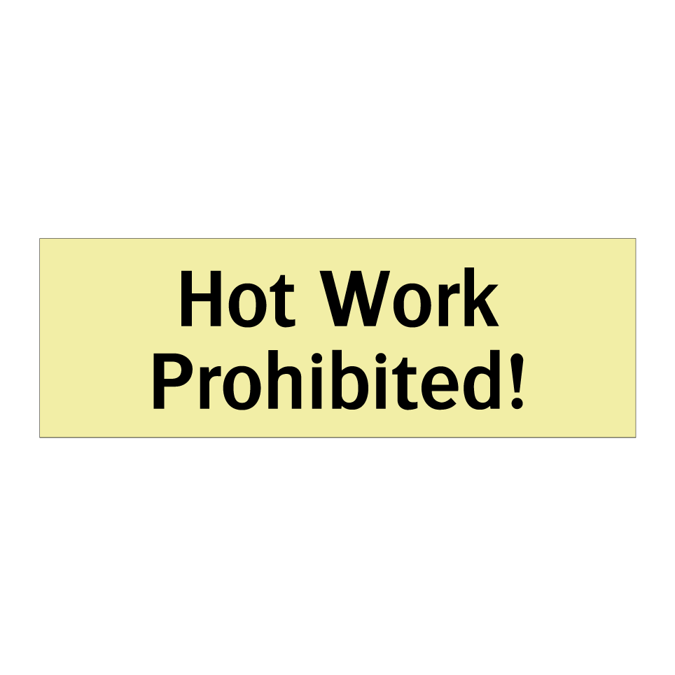 Hot Work Prohibited!