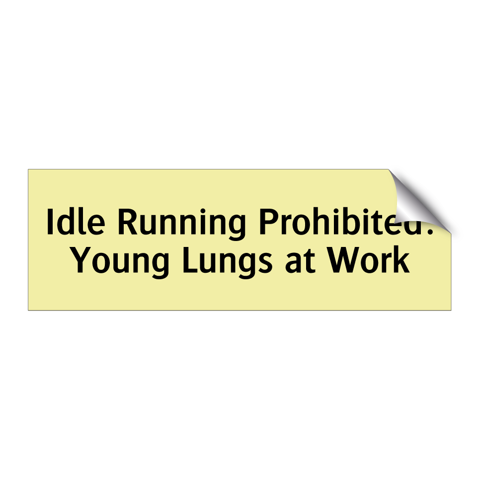 Idle Running Prohibited: Young Lungs at Work