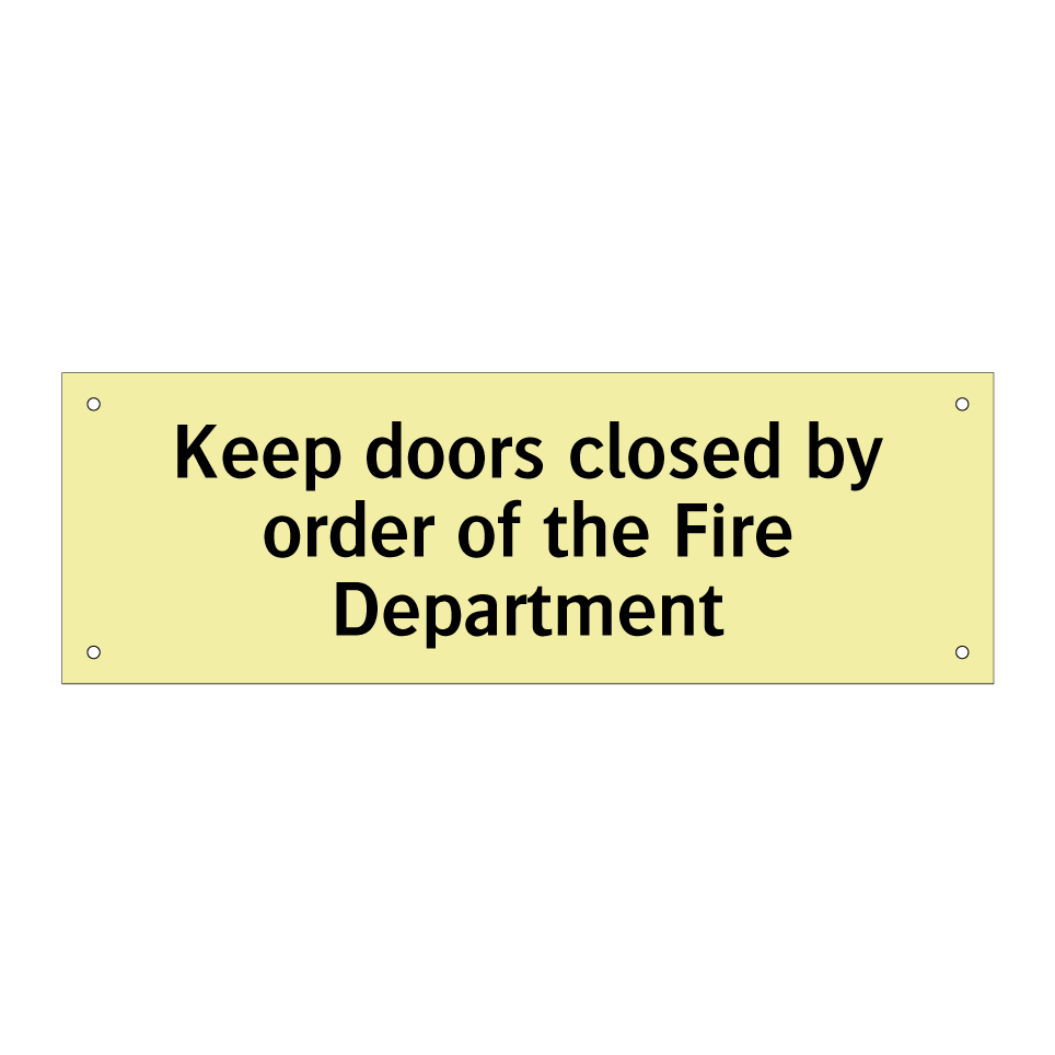 Keep doors closed by order of the Fire Department
