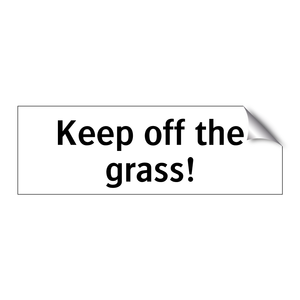 Keep off the grass!