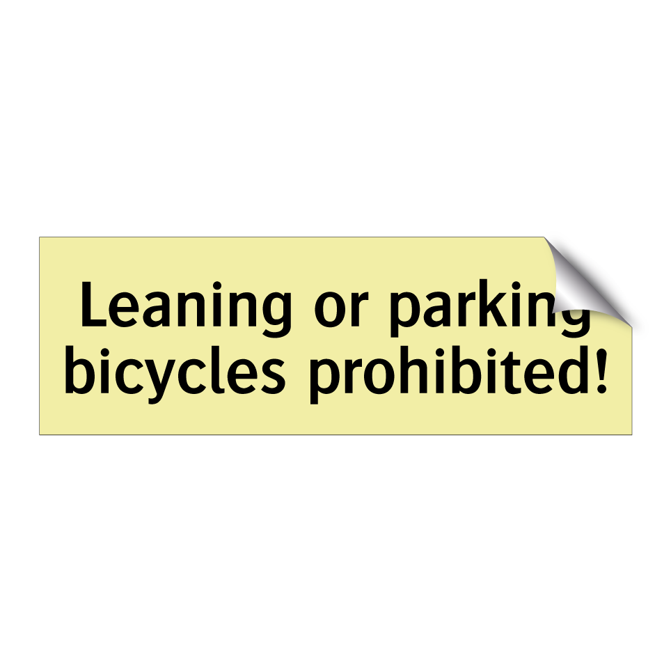 Leaning or parking bicycles prohibited!