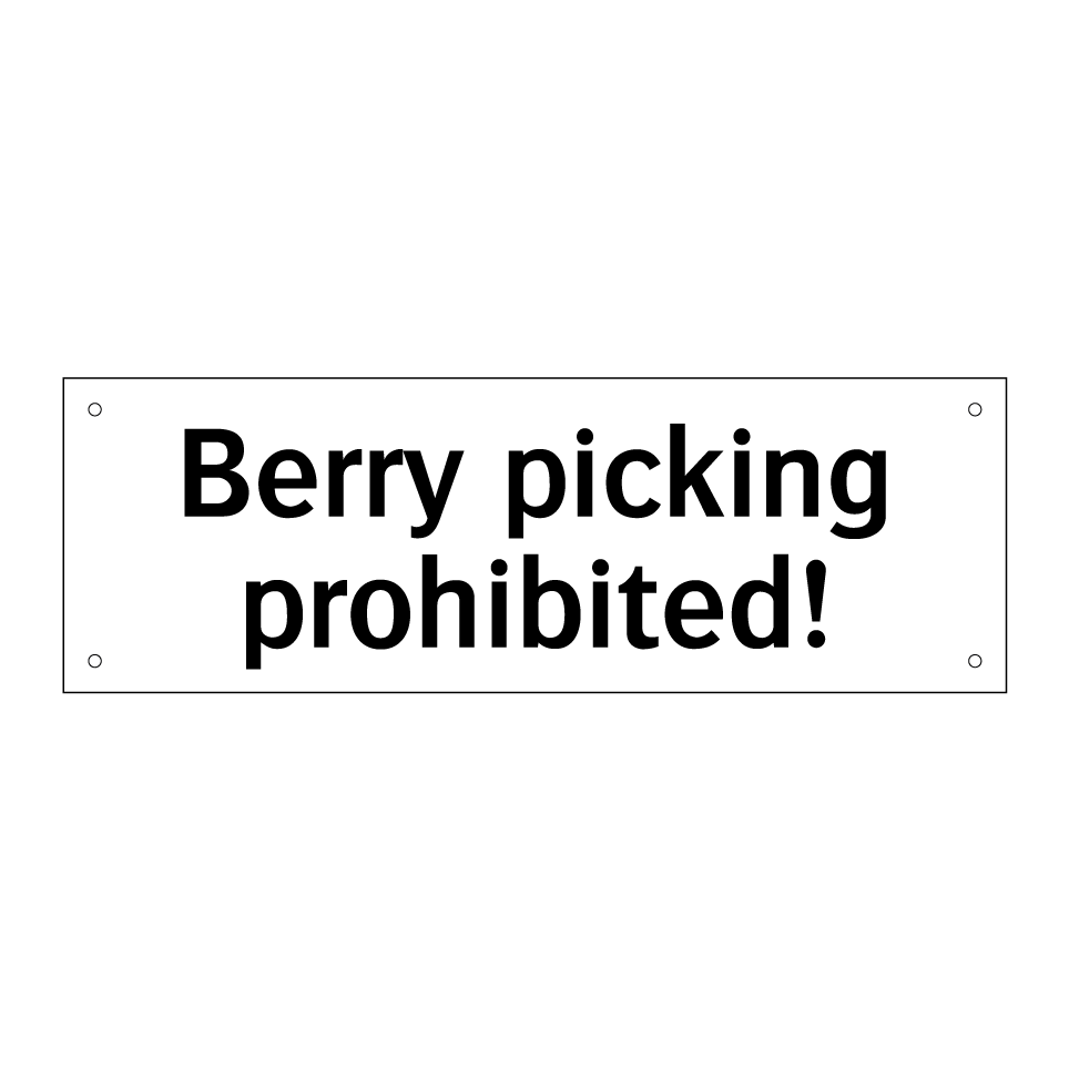 Berry picking prohibited!