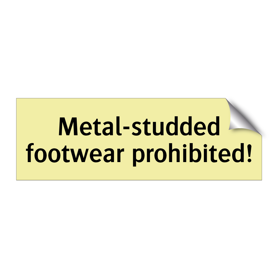 Metal-studded footwear prohibited!