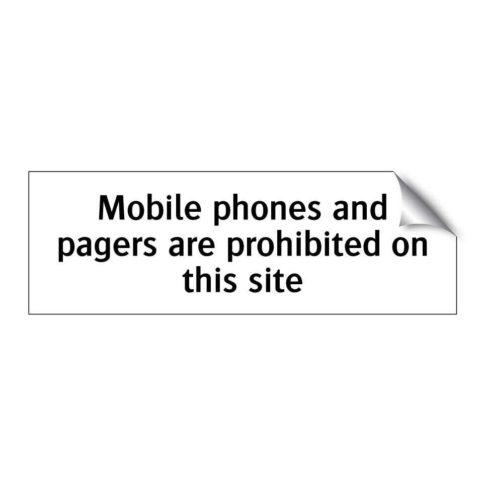 Mobile phones and pagers are prohibited on this site