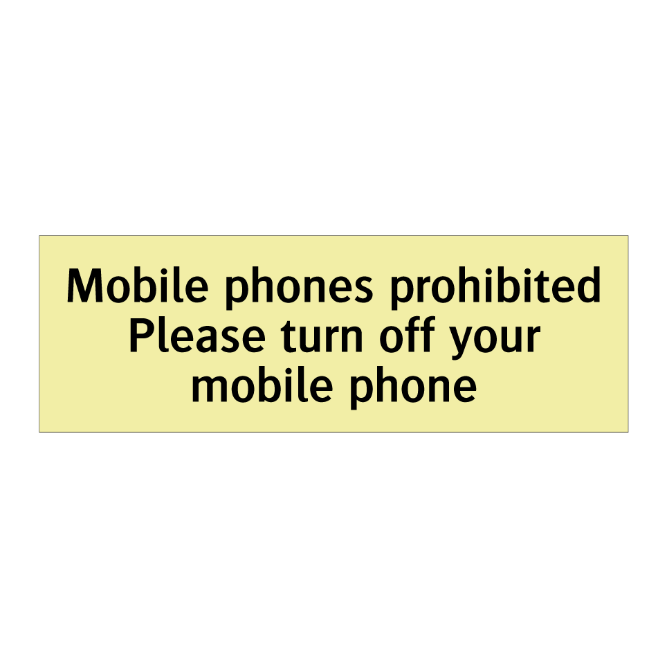 Mobile phones prohibited Please turn off your mobile phone