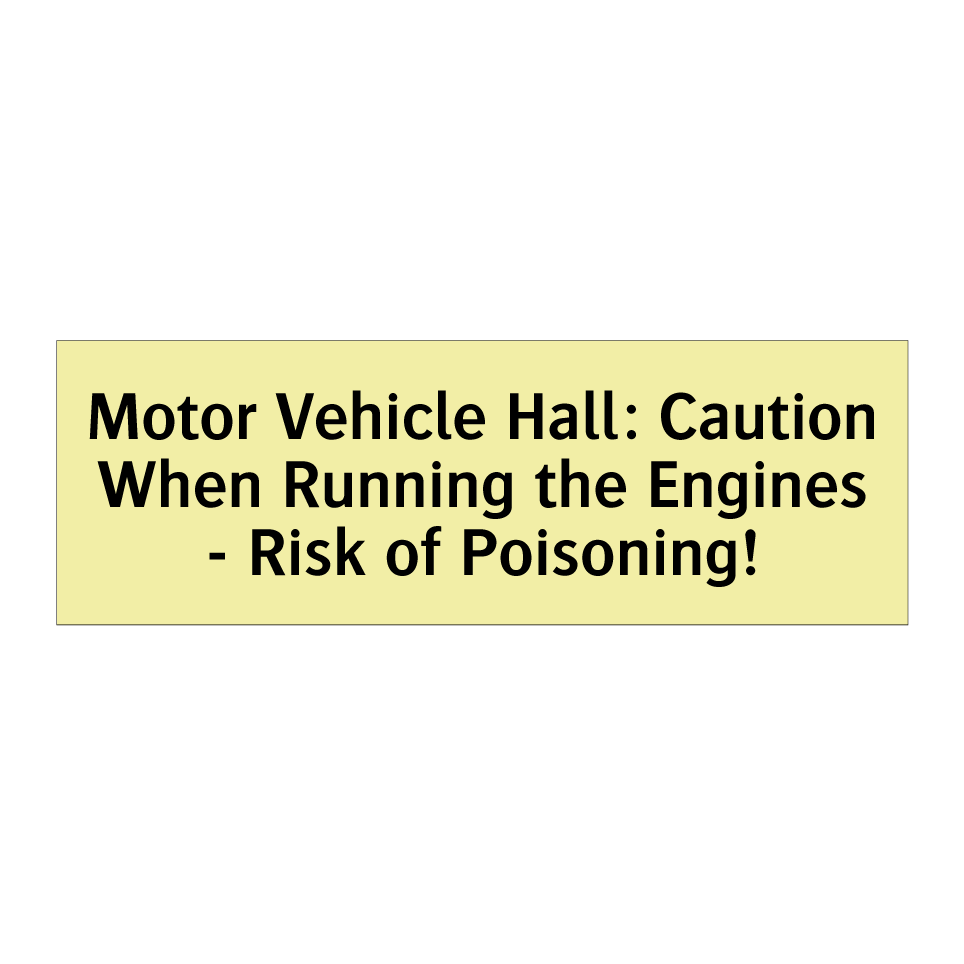 Motor Vehicle Hall: Caution When Running the Engines - Risk of Poisoning!