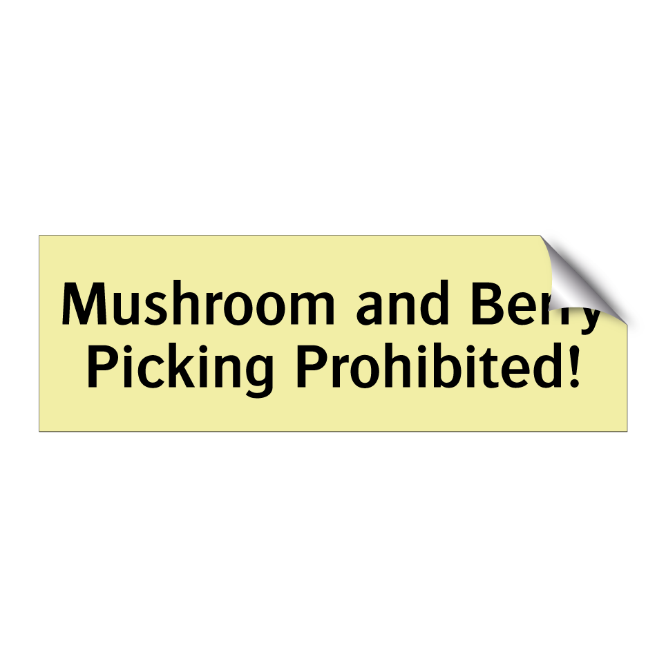 Mushroom and Berry Picking Prohibited!