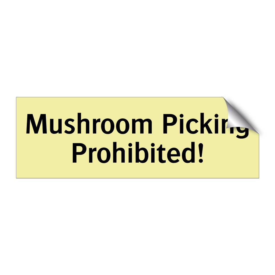 Mushroom Picking Prohibited!