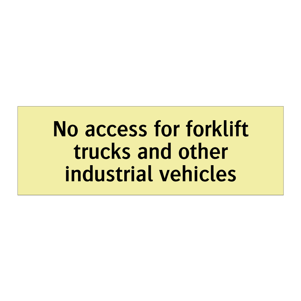 No access for forklift trucks and other industrial vehicles