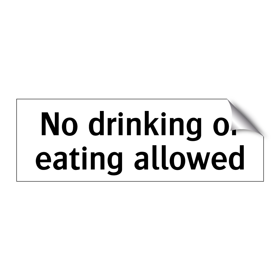No drinking or eating allowed
