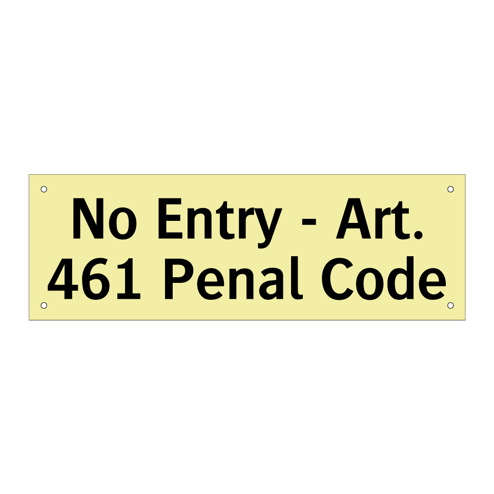 No Entry - Art. 461 Penal Code