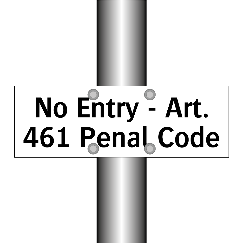 No Entry - Art. 461 Penal Code
