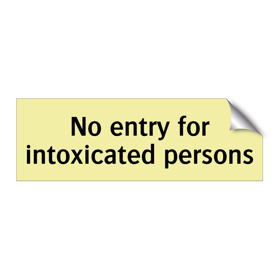 No entry for intoxicated persons
