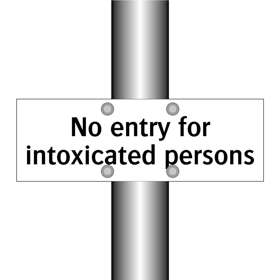 No entry for intoxicated persons