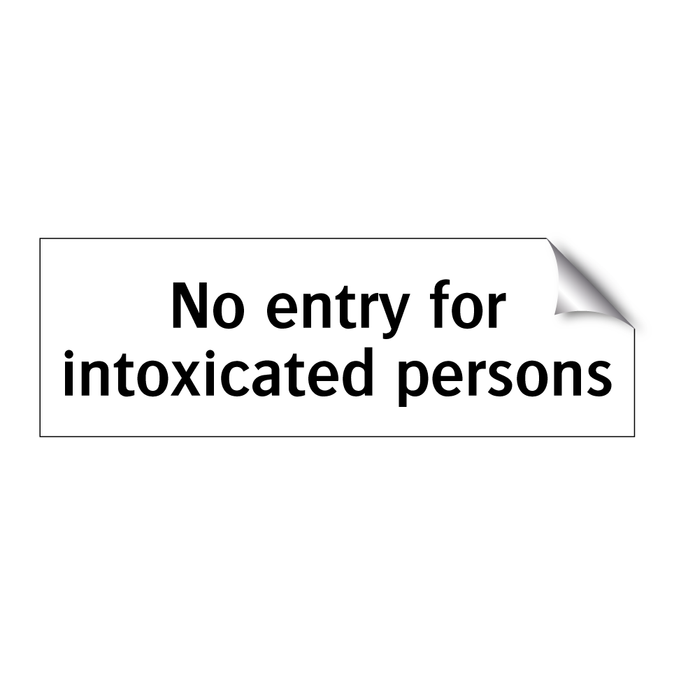 No entry for intoxicated persons