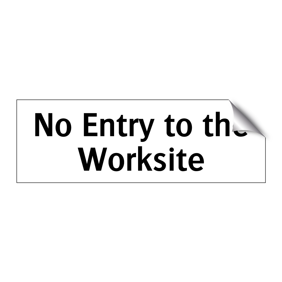 No Entry to the Worksite