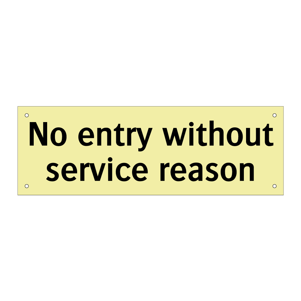 No entry without service reason