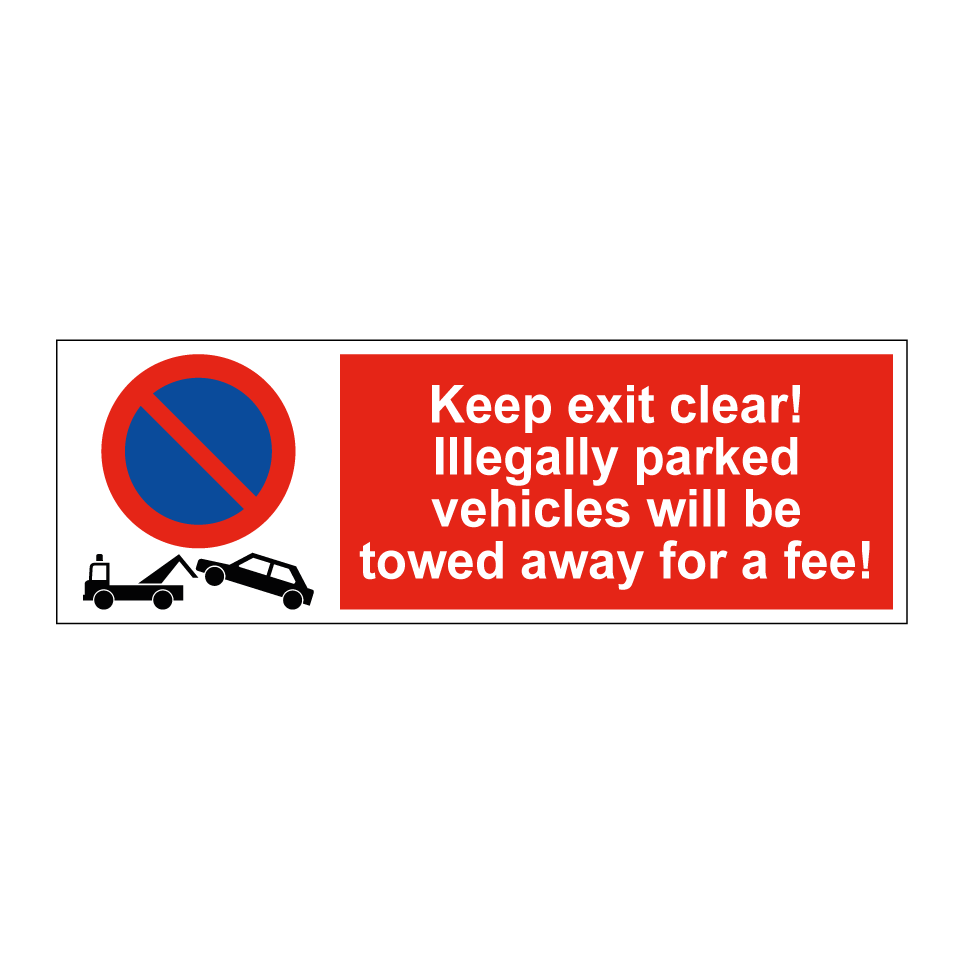 Keep exit clear! Illegally parked vehicles will be towed away for a fee!